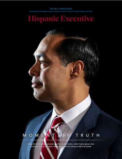 Hispanic Executive’s Issue 4, 2019 featuring Julián Castro