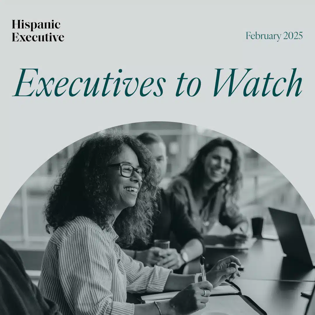 Hispanic Executives to Watch February 2025