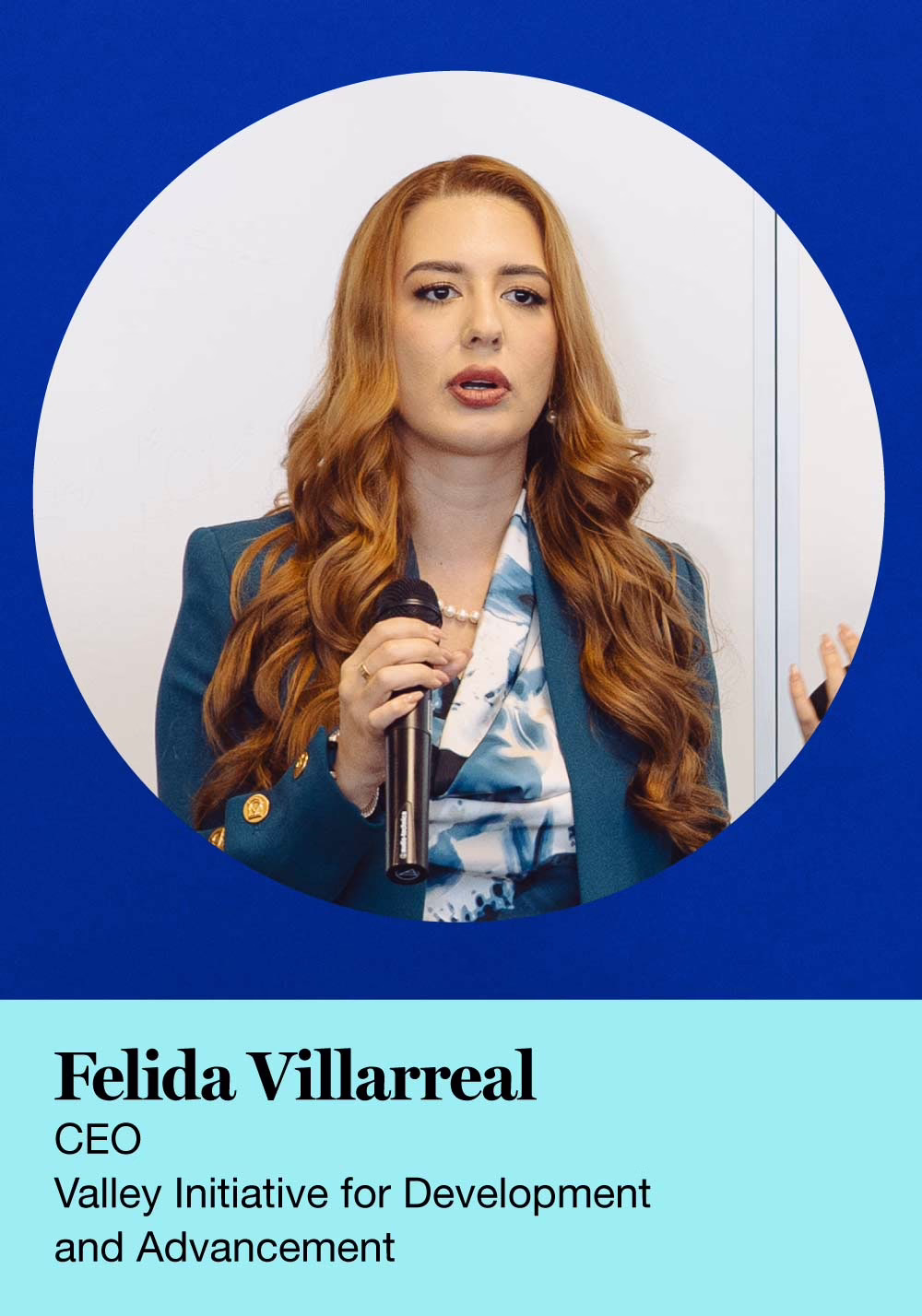 Felida Villarreal, Valley Initiative for Development
and Advancement